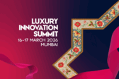 The Luxury Innovation Summit – India Edition