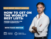 How to Get on the World’s Best Lists: Insider Strategies for Luxury Hospitality