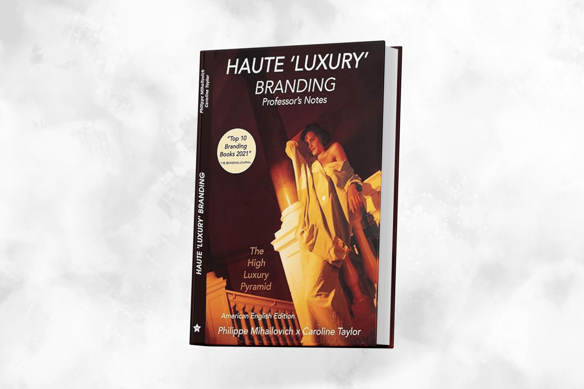 Luxury Library: HAUTE LUXURY BRANDING by Philippe Mihailovich & Caroline Taylor 