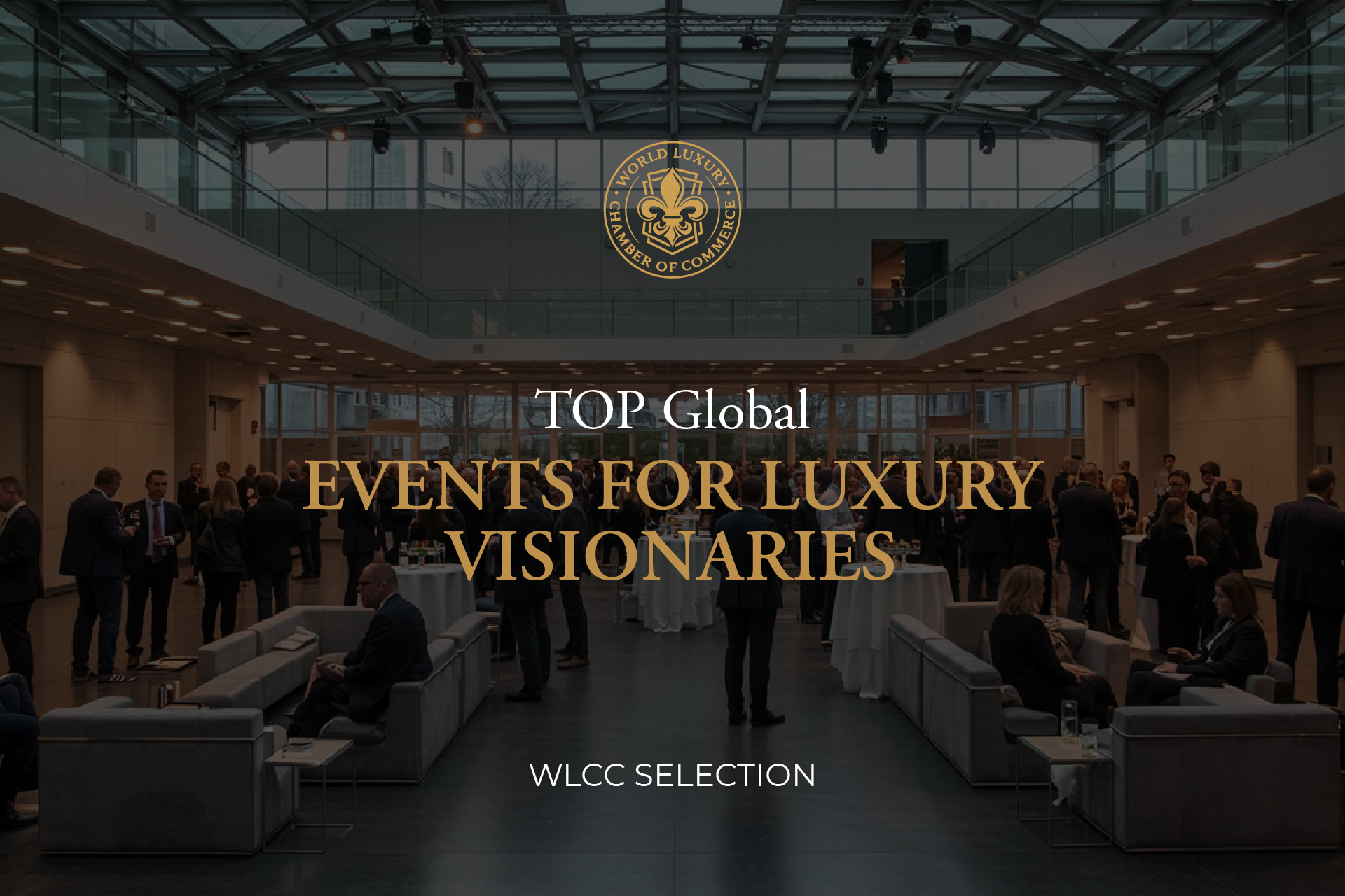WLCC Selection: TOP Global Events for Luxury Visionaries 2026