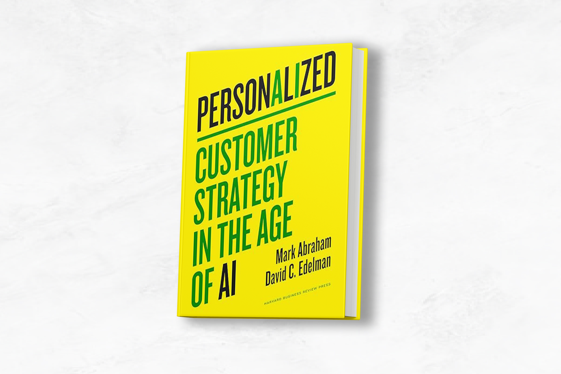 Personalized: Customer Strategy in the Age of AI by Mark Abraham & David C. Edelman