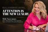 WLCC Leadership Lounge with Neen James: Attention Is the New Luxury